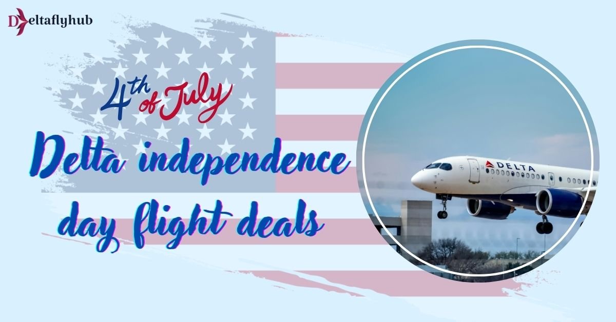 Delta Airlines Independence Day Flight Deals